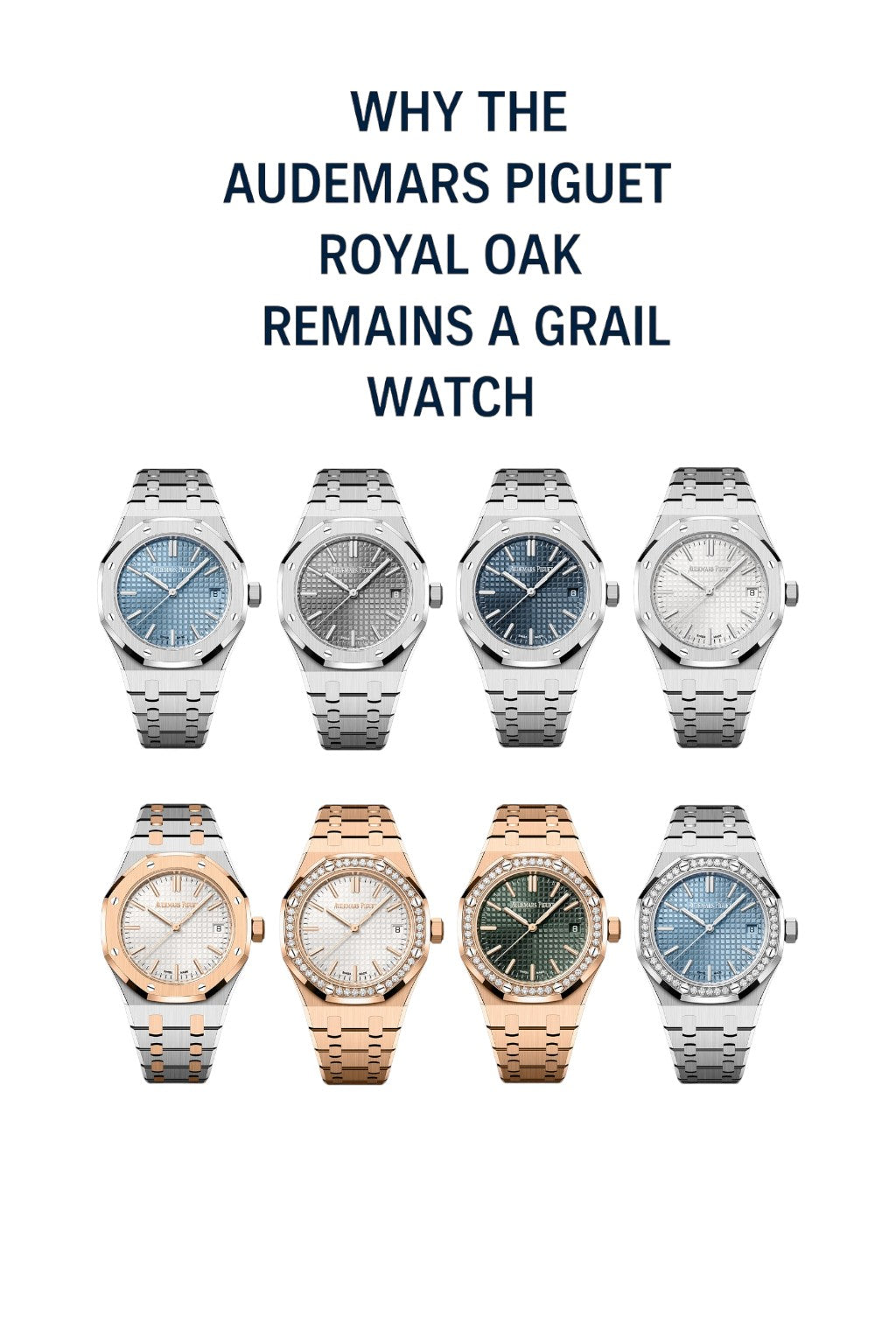 Why the Audemars Piguet Royal Oak Remains a Grail Watch