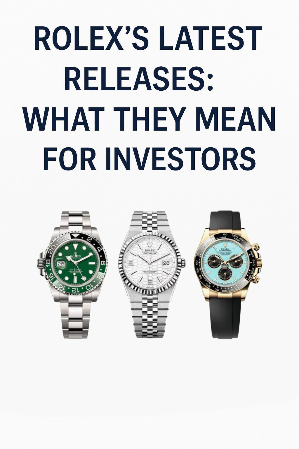 Rolex’s Latest Releases: What They Mean for Investors (2025)