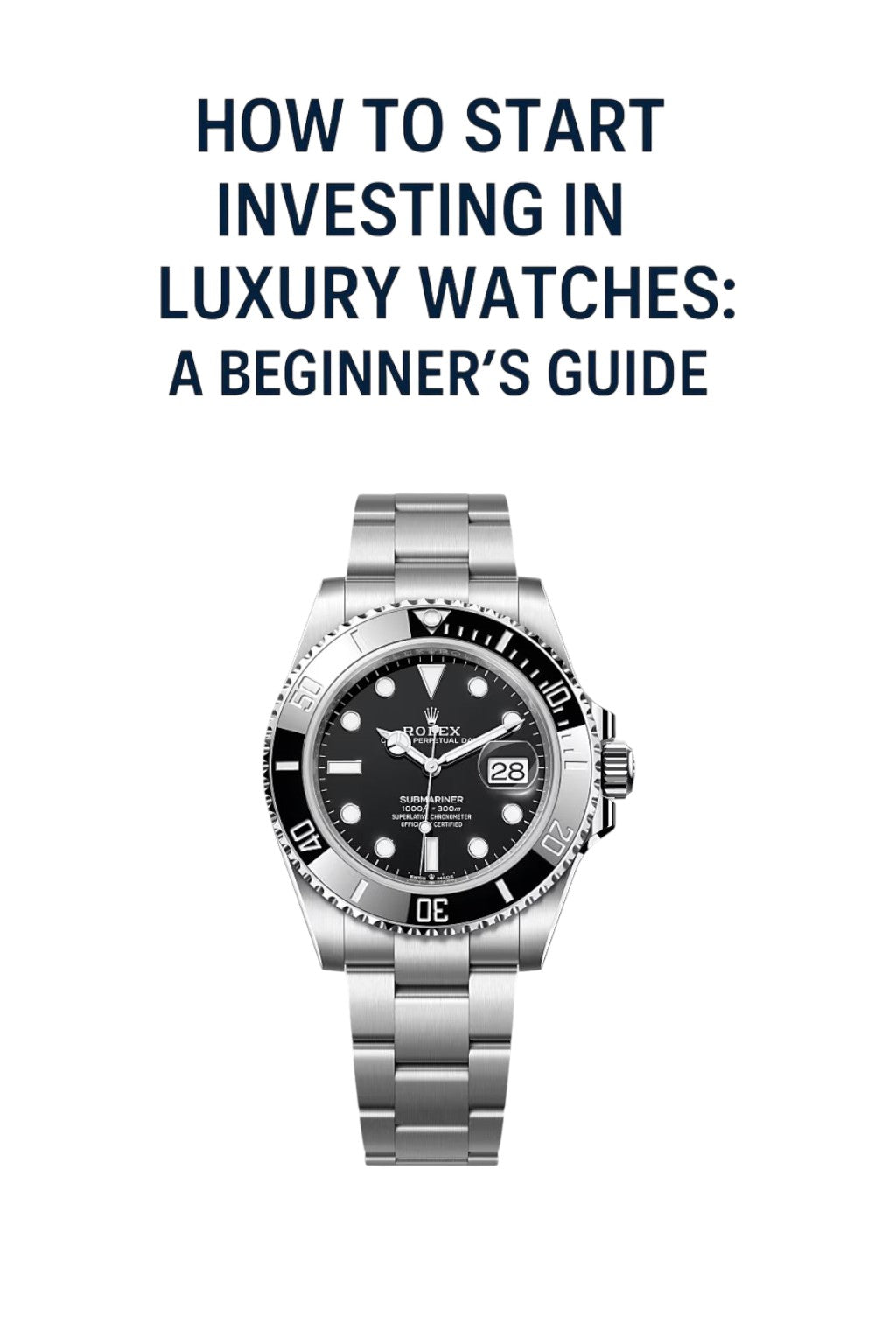 How to Start Investing in Luxury Watches: A Beginner’s Guide