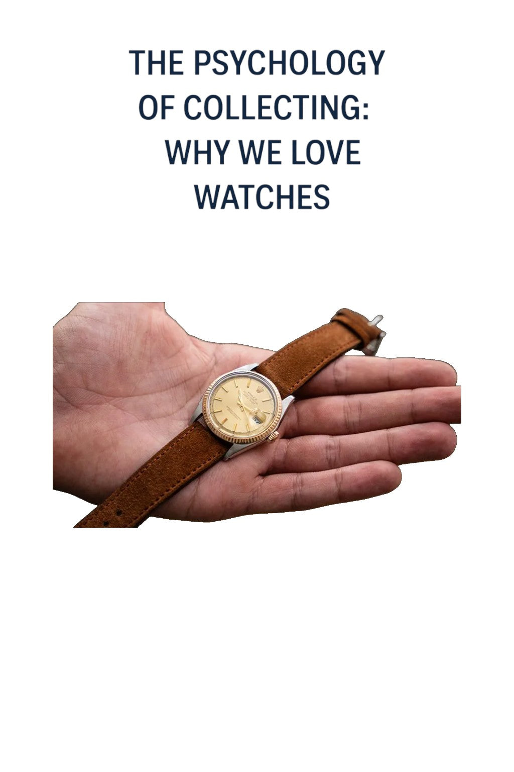 The Psychology of Collecting: Why We Love Watches