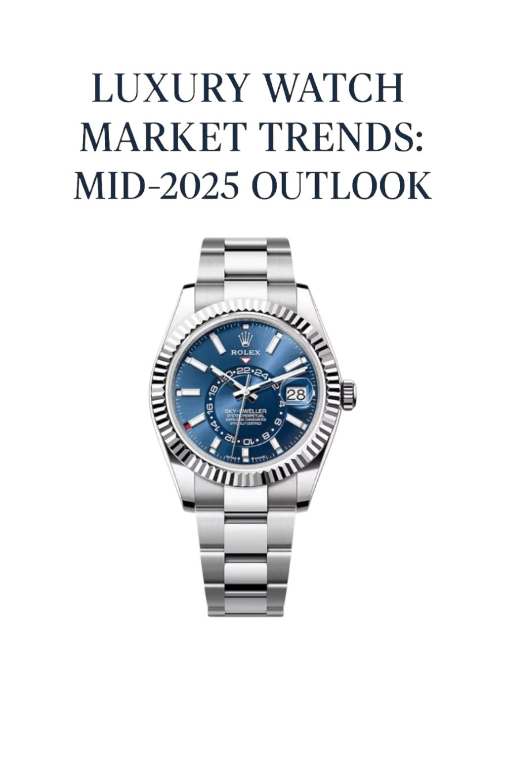 Luxury Watch Market Trends: Mid-2025 Outlook