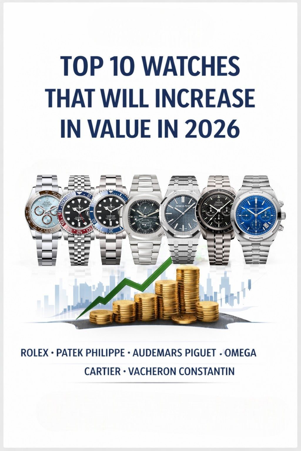 Top 10 Watches That Will Increase in Value in 2026